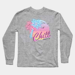 Chill Summer for Life Long Sleeve T-Shirt